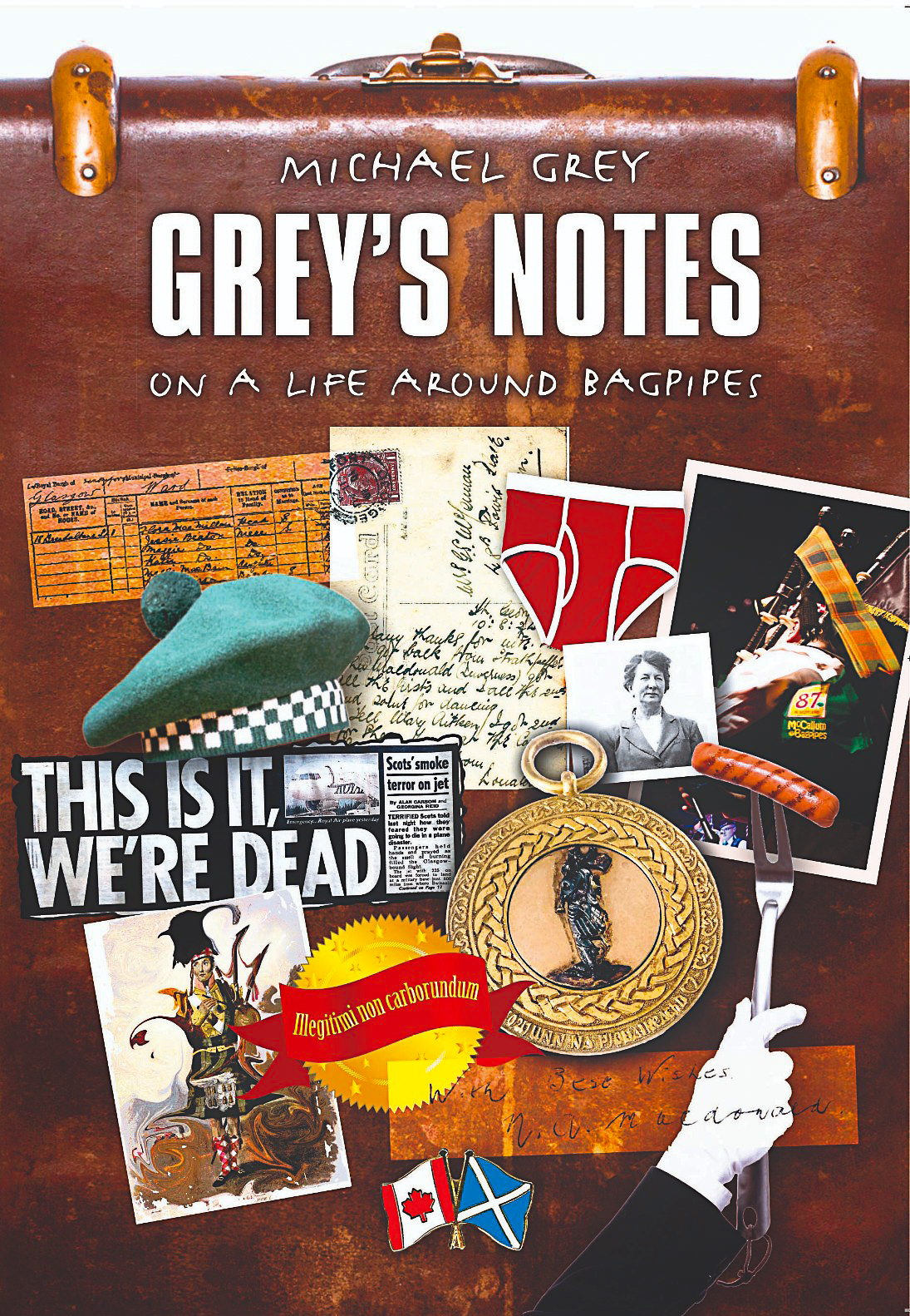 GREY'S NOTES ON A LIFE AROUND BAGPIPES